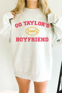 Go Taylors Boyfriend Sweatshirt